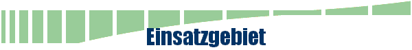 Einsatzgebiet